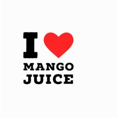 I Love Mango Juice  Small Garden Flag (two Sides) by ilovewhateva