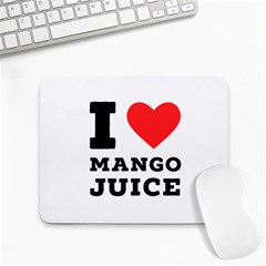 I Love Mango Juice  Small Mousepad by ilovewhateva