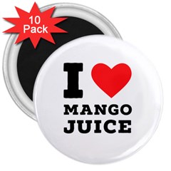 I Love Mango Juice  3  Magnets (10 Pack)  by ilovewhateva