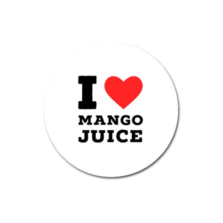 I love mango juice  Magnet 3  (Round)