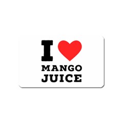 I Love Mango Juice  Magnet (name Card) by ilovewhateva