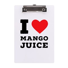 I Love Mango Juice  A5 Acrylic Clipboard by ilovewhateva