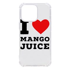 I Love Mango Juice  Iphone 13 Pro Tpu Uv Print Case by ilovewhateva