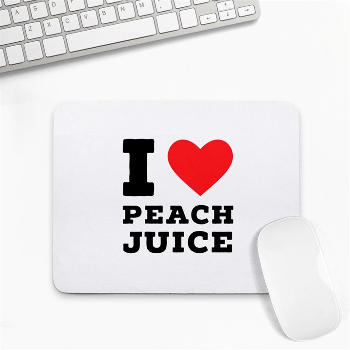 I love peach juice Small Mousepad