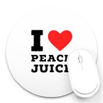 I love peach juice Round Mousepad Front