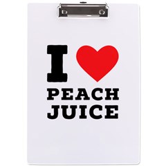 I Love Peach Juice A4 Acrylic Clipboard by ilovewhateva