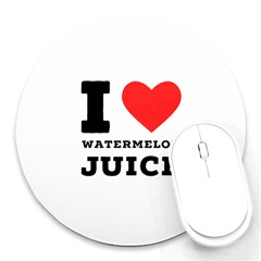 I Love Watermelon Juice Round Mousepad by ilovewhateva