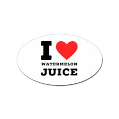 I Love Watermelon Juice Sticker (oval) by ilovewhateva