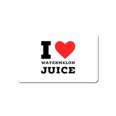 I Love Watermelon Juice Magnet (name Card) by ilovewhateva