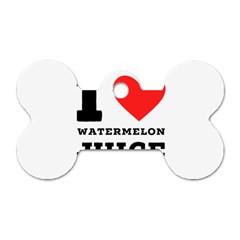 I Love Watermelon Juice Dog Tag Bone (one Side) by ilovewhateva