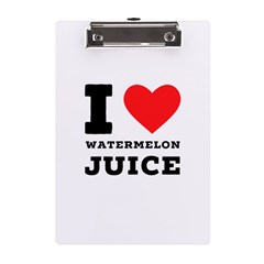 I Love Watermelon Juice A5 Acrylic Clipboard by ilovewhateva