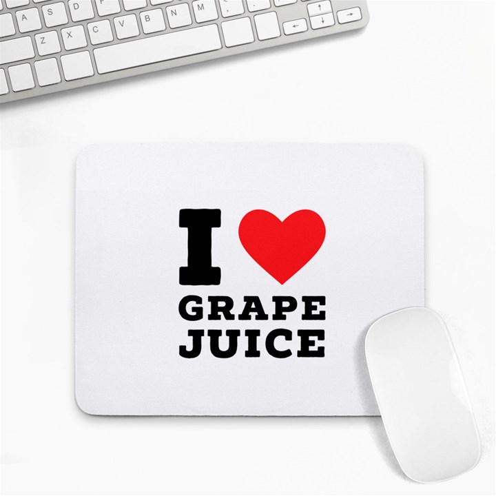 I love grape juice Small Mousepad