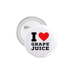 I Love Grape Juice 1 75  Buttons by ilovewhateva