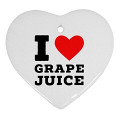 I Love Grape Juice Heart Ornament (two Sides) by ilovewhateva