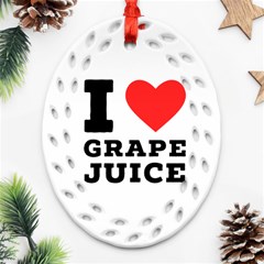 I Love Grape Juice Ornament (oval Filigree) by ilovewhateva