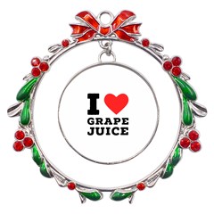 I Love Grape Juice Metal X mas Wreath Ribbon Ornament by ilovewhateva