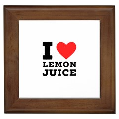 I Love Lemon Juice Framed Tile by ilovewhateva