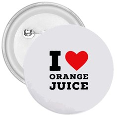 I Love Orange Juice 3  Buttons by ilovewhateva