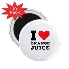 I Love Orange Juice 2 25  Magnets (10 Pack)  by ilovewhateva