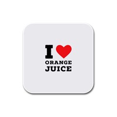 I Love Orange Juice Rubber Square Coaster (4 Pack) by ilovewhateva