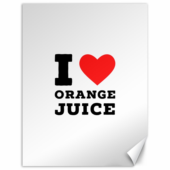 I love orange juice Canvas 12  x 16 