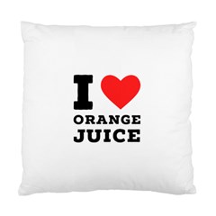 I Love Orange Juice Standard Cushion Case (two Sides) by ilovewhateva