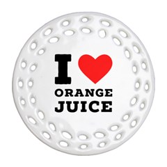 I Love Orange Juice Ornament (round Filigree) by ilovewhateva