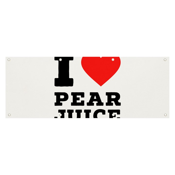 I love pear juice Banner and Sign 8  x 3 