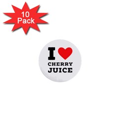 I Love Cherry Juice 1  Mini Buttons (10 Pack)  by ilovewhateva