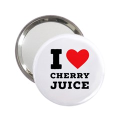 I Love Cherry Juice 2 25  Handbag Mirrors by ilovewhateva