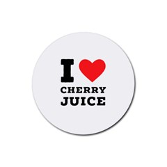 I Love Cherry Juice Rubber Round Coaster (4 Pack) by ilovewhateva