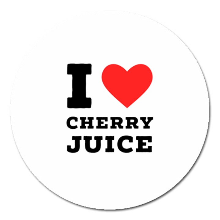 I love cherry juice Magnet 5  (Round)