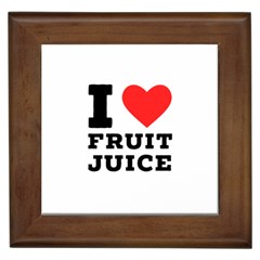 I Love Fruit Juice Framed Tile by ilovewhateva