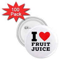 I Love Fruit Juice 1 75  Buttons (100 Pack)  by ilovewhateva