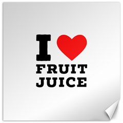 I Love Fruit Juice Canvas 20  X 20  by ilovewhateva