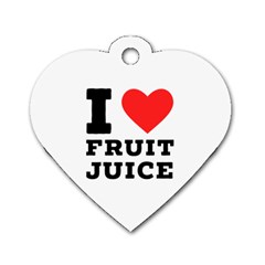 I Love Fruit Juice Dog Tag Heart (one Side) by ilovewhateva