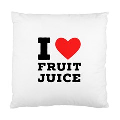 I Love Fruit Juice Standard Cushion Case (one Side) by ilovewhateva