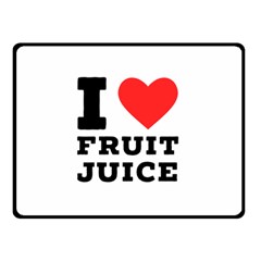 I Love Fruit Juice Two Sides Fleece Blanket (small) by ilovewhateva