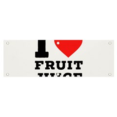 I Love Fruit Juice Banner And Sign 6  X 2  by ilovewhateva