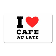 I love cafe au late Magnet (Rectangular)