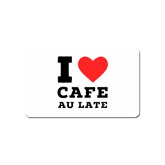 I Love Cafe Au Late Magnet (name Card) by ilovewhateva