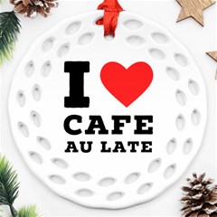 I love cafe au late Round Filigree Ornament (Two Sides)