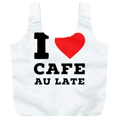 I Love Cafe Au Late Full Print Recycle Bag (xxl) by ilovewhateva