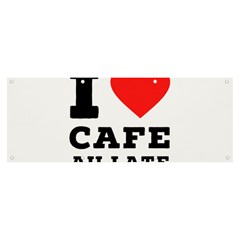 I Love Cafe Au Late Banner And Sign 8  X 3  by ilovewhateva