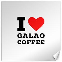 I Love Galao Coffee Canvas 16  X 16  by ilovewhateva