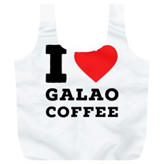 I Love Galao Coffee Full Print Recycle Bag (xl) by ilovewhateva