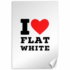 I Love Flat White Canvas 12  X 18  by ilovewhateva