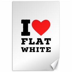 I Love Flat White Canvas 20  X 30  by ilovewhateva