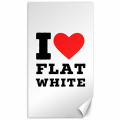 I Love Flat White Canvas 40  X 72  by ilovewhateva