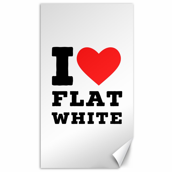 I love flat white Canvas 40  x 72 